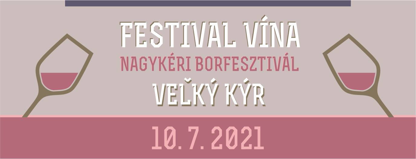 Festival vína Veľký Kýr 2021